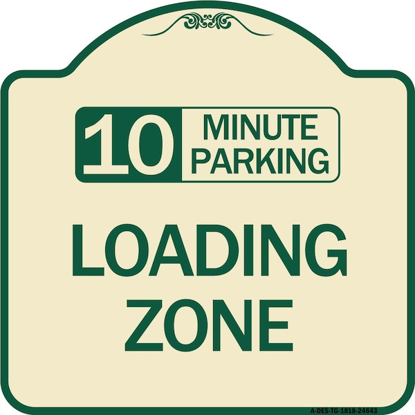 10 Minute Parking Loading Zone Heavy-Gauge Aluminum Architectural Sign, 18" x 18", TG-1818-24643